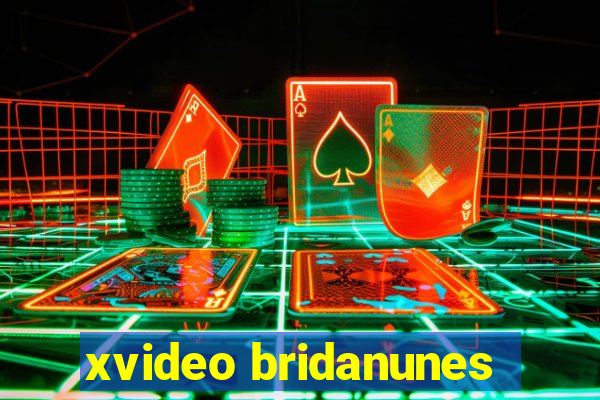 xvideo bridanunes